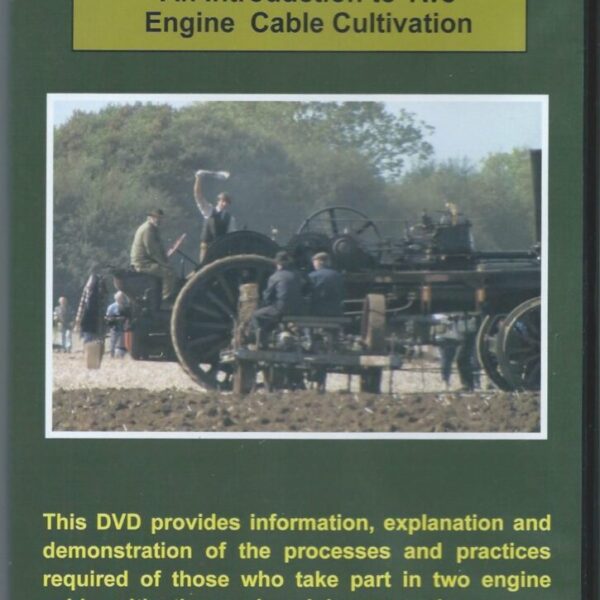 Steam Ploughing : An Introduction to Two Engine Cable Cultivation