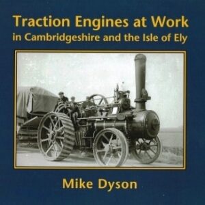 Traction Engines at Work in Cambridgeshire and the Isle of Ely