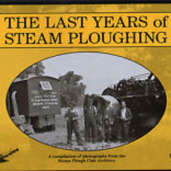 Last Years of Steam Ploughing