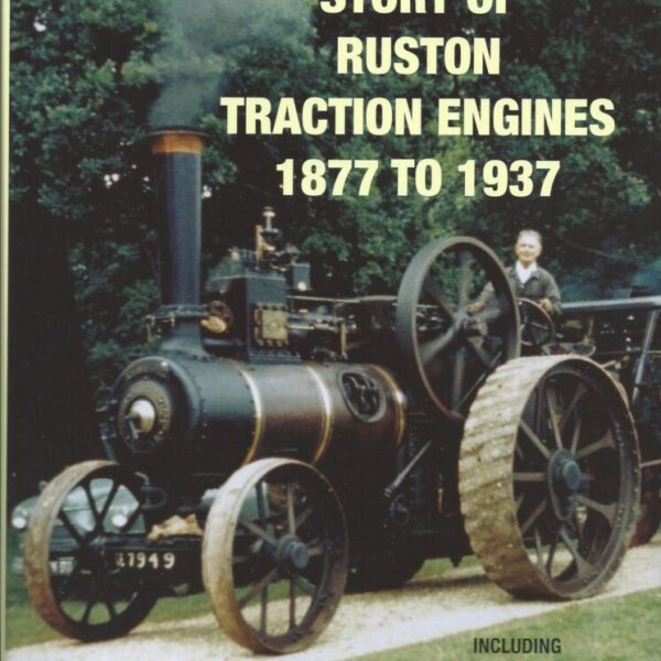 The Story of Ruston Traction Engines 1877-1937