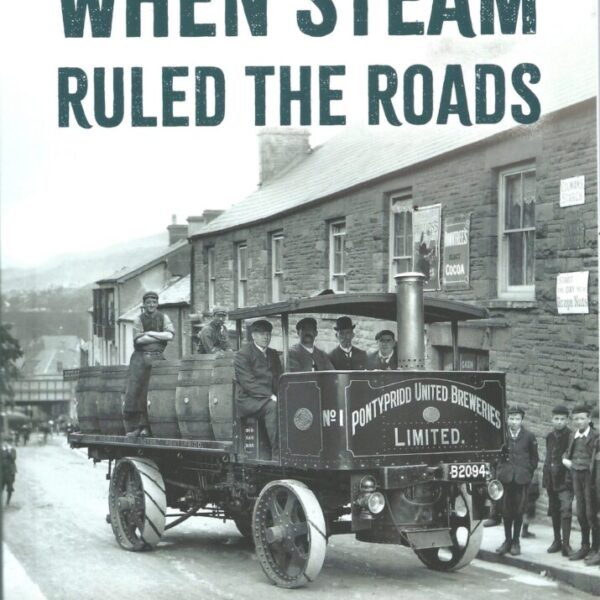When Steam Ruled the Roads by Colin Tyson