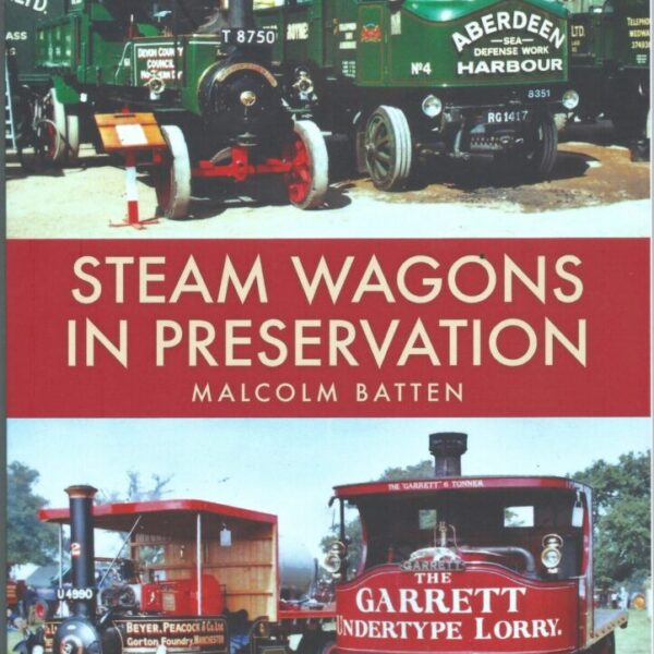 Steam Wagons in Preservation by Malcolm Batten