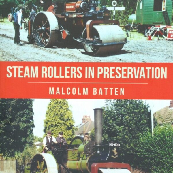 Steam Rollers in Preservation by Malcolm Batten